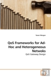 Qos Frameworks For Ad-Hoc And Heterogene