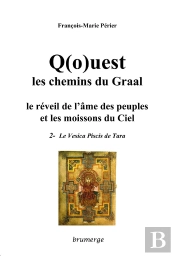 Q(O)Uest, Les Chemins Du Graal, Le Réveil De L'Âme Des Peuples Et Les Moissons Du Ciel Tome 2 : Le Vesica Piscis De Tara
