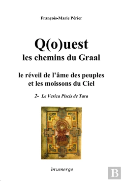 Bertrand.pt - Q(O)Uest, Les Chemins Du Graal, Le Réveil De L'Âme Des Peuples Et Les Moissons Du Ciel Tome 2 : Le Vesica Piscis De Tara