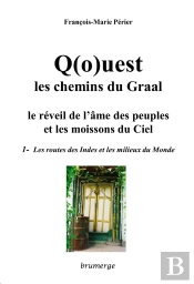 Q(O)Uest ; Les Chemins Du Graal Tome 1