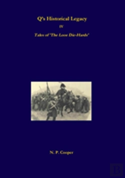 Bertrand.pt - Q'S Historical Legacy - Iv - Tales Of The Looe Diehards. The Short Stories