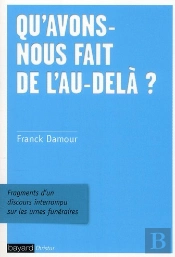 Qu Avons Nous Fait De L'Au Dela