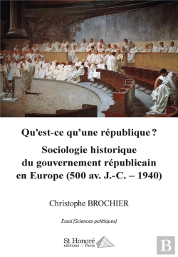 Bertrand.pt - Qu Est-Ce Qu Une Republique ? Sociologie Historique Du Gouvernement Republicain En Europe (500 Av. J