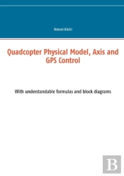 Quadcopter Physical Model, Axis And Gps Control