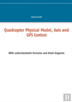 Bertrand.pt - Quadcopter Physical Model, Axis And Gps Control