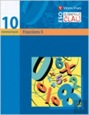 Quadern Clau Q-10. Fraccions Ii. Matematiques.