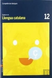 Quadern Llengua Catalana 12 Cicle Mitjà Competències Bàsiques