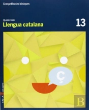 Quadern Llengua Catalana 13 Cicle Superior Competències Bàsiques