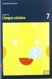 Quadern Llengua Catalana 7 Cicle Mitjà Competències Bàsiques