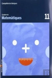 Quadern Matemàtiques 11 Cicle Mitjà Competències Bàsiques