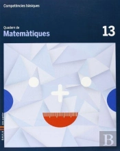 Quadern Matemàtiques 13 Cicle Superior Competències Bàsiques