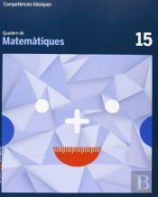 Quadern Matemàtiques 15 Cicle Superior Competències Bàsiques