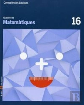 Quadern Matemàtiques 16 Cicle Superior Competències Bàsiques