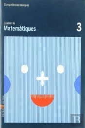 Quadern Matematiques 3 Competències Bàsiques