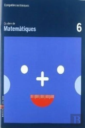 Quadern Matemàtiques 6 Competències Bàsiques