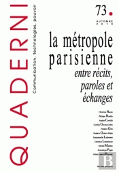 Quaderni, N 73/Automne 2010. La Metropole Parisienne : Entre Recits,  Paroles Et Echanges