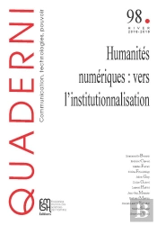 Quaderni, N° 98-99/Hiver 2018-2019 : Humanités Numériques : Vers L'Institutionnalisation