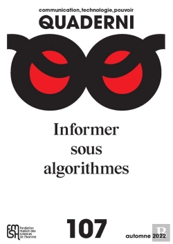 Bertrand.pt - Quaderni N°107 /Automne 2022, Communication, Technologie, Pouvoir : Informer Sous Algorithmes