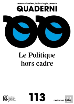Bertrand.pt - Quaderni : Quaderni N° 113, Communication, Technologie, Pouvoir. : Le Politique Hors Cadre 