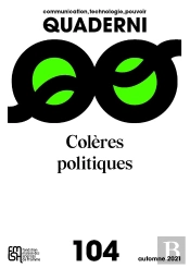 Quaderni : Quaderni N°104 / Automne 2021 : Colères Politiques