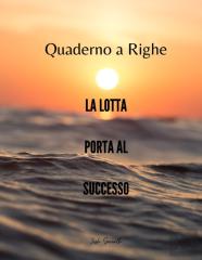 Quaderno A Righe - La Lotta Porta Al Successo