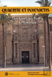 Quaerite Et Invenietis. Don Juan López Martín In Memoriam