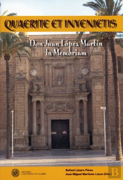 Bertrand.pt - Quaerite Et Invenietis. Don Juan López Martín In Memoriam