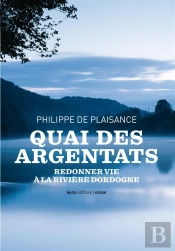 Quai Des Argentats ; Redonner Vie À La Rivière Dordogne