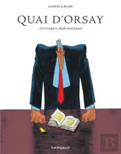 Quai D'Orsay : Chroniques Diplomatiques : Intégrale Tomes 1 Et 2