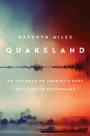 Quakeland: Preparing For America'S Next Devastating Earthquake