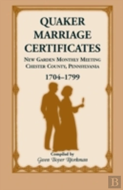 Bertrand.pt - Quaker Marriage Certificates: New Garden Monthly Meeting, Chester County, Pennsylvania, 1704-1799