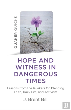 Bertrand.pt - Quaker Quicks - Hope And Witness In Dangerous Times