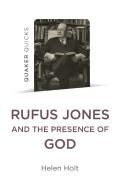 Quaker Quicks: Rufus Jones And The Presence Of God