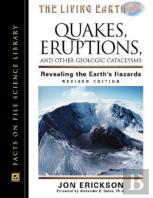 Quakes, Eruptions And Other Geologic Cataclysms