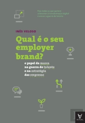 Qual É O Seu Employer Brand? - O Papel Da Marca Na Guerra Do Talento E Na Estratégia Das Empresas