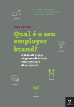 Bertrand.pt - Qual É O Seu Employer Brand? - O Papel Da Marca Na Guerra Do Talento E Na Estratégia Das Empresas
