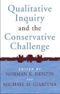 Qualitative Inquiry And The Conservative Challenge