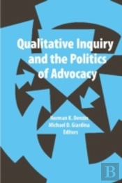 Qualitative Inquiry And The Politics Of Advocacy