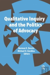 Qualitative Inquiry And The Politics Of Advocacy