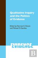 Qualitative Inquiry And The Politics Of Evidence