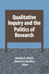 Qualitative Inquiry And The Politics Of Research