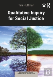 Qualitative Inquiry For Social Justice