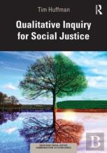 Qualitative Inquiry For Social Justice