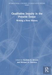 Qualitative Inquiry In The Present Tense