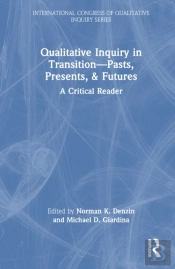 Qualitative Inquiry In Transitionâ€”Pasts, Presents, & Futures