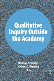 Qualitative Inquiry Outside The Academy