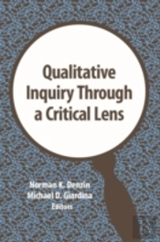 Qualitative Inquiry Through A Critical Lens