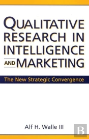 Qualitative Research In Intelligence And Marketing