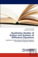 Qualitative Studies Of Scalars And Systems Of Difference Equations