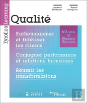Qualite : Ameliorer La Qualite En Continu, Se Mobiliser Pour La Satisfaction Client, Anticiper Les R